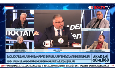 Nokta TV - Adem Yaman ile Akademi Günlüğü - Sağlık Çalışanlarının Sahadaki Sorunları ve Mevzuat Değişiklikleri